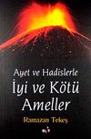 Ayet ve Hadislerle İyi ve K&ouml;t&uuml; Ameller