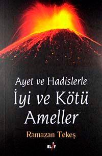 Ayet ve Hadislerle İyi ve Kötü Ameller