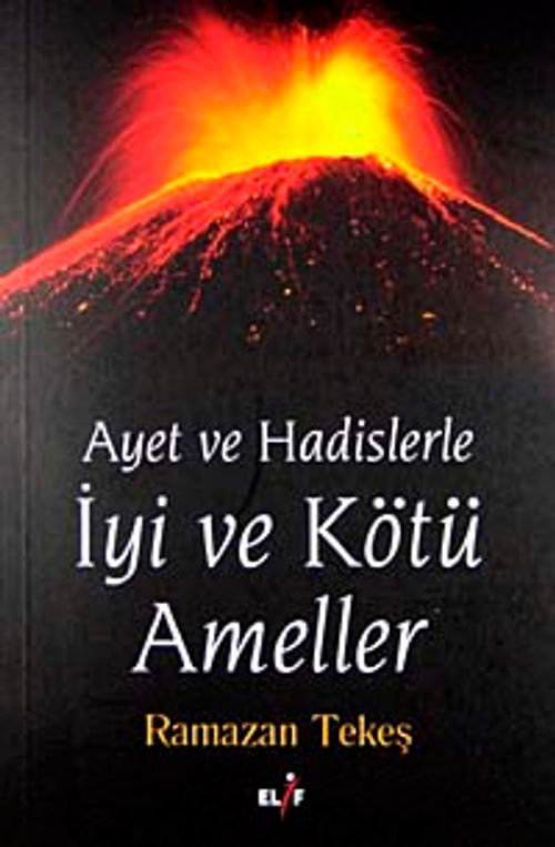 Ayet ve Hadislerle İyi ve Kötü Ameller