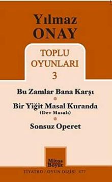 Toplu Oyunları 3 / Bu Zamanlar Bana Karşı - Bir Yiğit Masal Kuranda (Dev Masalı) - Sonsuz Operet