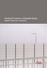 Görüntü Üretimi ve Gündelik Hayat