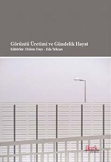 Görüntü Üretimi ve Gündelik Hayat