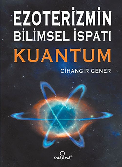 Ezoterizmin Bilimsel İspatı - Kuantum