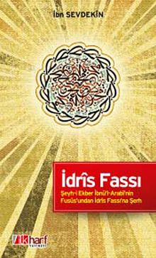 İdris Fassı & Şeyh-i Ekber İbnü'l-Arabi'nin Fusus'undan İdris Fassı'na Şerh