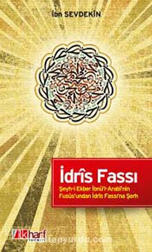 İdris Fassı & Şeyh-i Ekber İbnü'l-Arabi'nin Fusus'undan İdris Fassı'na Şerh - İbn Sevkedin