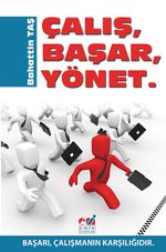 Çalış, Başar, Yönet & Başarı, Çalışmanın Karşılığıdır
