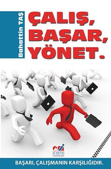 Çalış, Başar, Yönet & Başarı, Çalışmanın Karşılığıdır