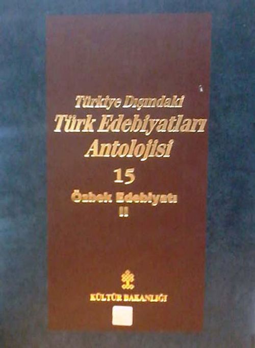 Türkiye Dışındaki Türk Edebiyatları Antolojisi -15 / Özbek Edebiyatı 2 (4-A-5)