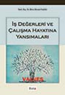İş Değerleri ve Çalışma Hayatına Yansımaları