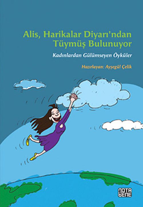 Alis, Harikalar Diyarı'ndan Tüymüş Bulunuyor & Kadınlardan Gülümseyen Öyküler