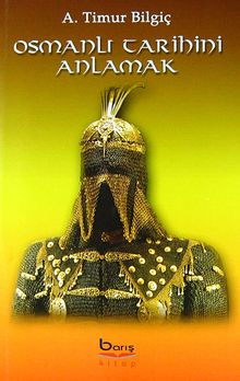 Osmanlı Tarihini Anlamak