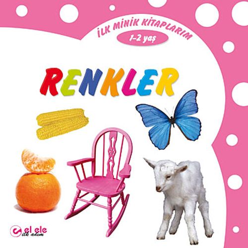 İlk Minik Kitaplarım - Renkler
