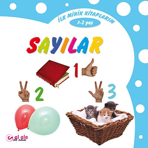 İlk Minik Kitaplarım - Sayılar