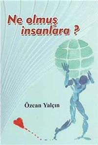 Ne Olmuş İnsanlara?