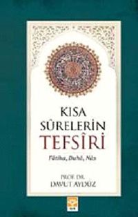 Kısa Surelerin Tefsiri (Fatiha-Duha-Nas)
