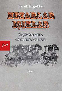 Mezarlar Işıklar & Yaşayanlarla Ölülerin Oyunu