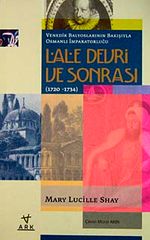 Lale Devri ve Sonrası (1720-1734) & Venedik Balyoslarının Bakışıyla Osmanlı İmparatorluğu
