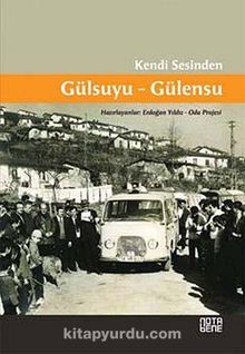 Kendi Sesinden Gülsuyu-Gülensu - Bilinmeyen Yazar
