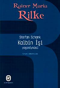 Kalbin İşi / Yaşamöyküsü (Rainer Maria Rilke)
