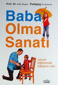 Baba Olma Sanatı & Çocuk Eğitiminde Babanın Rolü