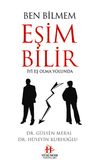 Ben Bilmem Eşim Bilir & İyi Eş Olma Yolunda
