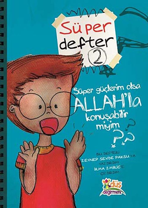 Süper Güçlerim Olsa Allah'la Konuşabilir miyim? / Süper Defter -2