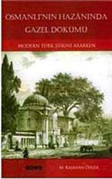Osmanlı'nın Hazanında Gazel Dökümü & Modern Türk Şiirini Ararken