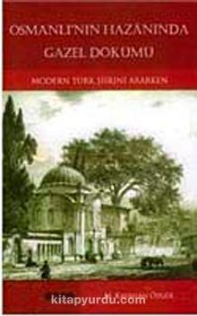 Osmanlı'nın Hazanında Gazel Dökümü & Modern Türk Şiirini Ararken - M. Kayahan Özgül