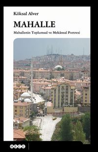 Mahalle & Mahallenin Toplumsal ve Mekansal Portresi