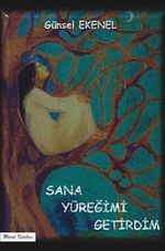 Sana Yüreğimi Getirdim