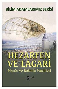 Hazarfen ve Lagari & Planör ve Roketin Mucitleri