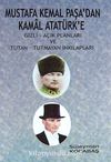 Mustafa Kemal Paşa'dan Kamal Atatürk'e & Gizli - Açık Planları ve Tutan - Tutmayan İnkılapları