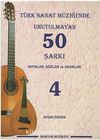 Türk Sanat Müziğinde Unutulmayan 50 Şarkı -4 & Notalar, Sözler ve Akorlar