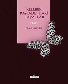 Kelebek Kanadındaki Hayatlar