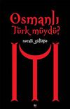 Osmanlı T&uuml;rk m&uuml;yd&uuml;?