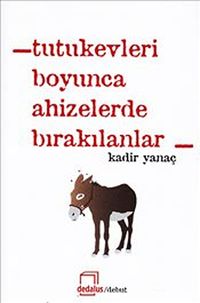 Tutukevleri Boyunca Ahizelerde Bırakılanlar