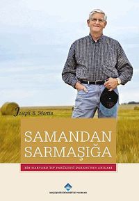 Samandan Sarmaşığa & Bir Harvard Tıp Fakültesi Dekanının Anıları