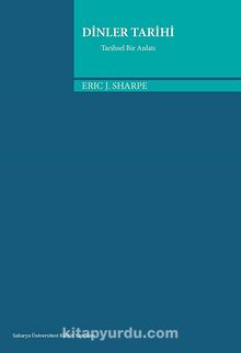 Dinler Tarihi & Tarihsel Bir Anlatı - Eric J. Sharpe