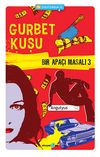 Gurbet Kuşu / Bir Apa&ccedil;i Masalı 3