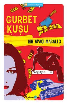 Gurbet Kuşu / Bir Apaçi Masalı 3 - Angutyus
