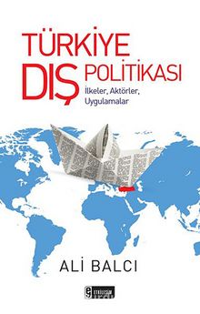 Türkiye Dış Politikası & İlkeler, Aktörler, Uygulamalar