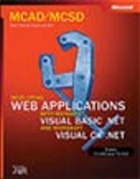 MCAD/MCSD Self-Paced Training Kit: Developing Web Applications with&Microsoft® Visual Basic® .NET and Microsoft Visual C#(tm) .NET