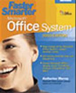 Faster Smarter Microsoft® Office System - 2003 Edition