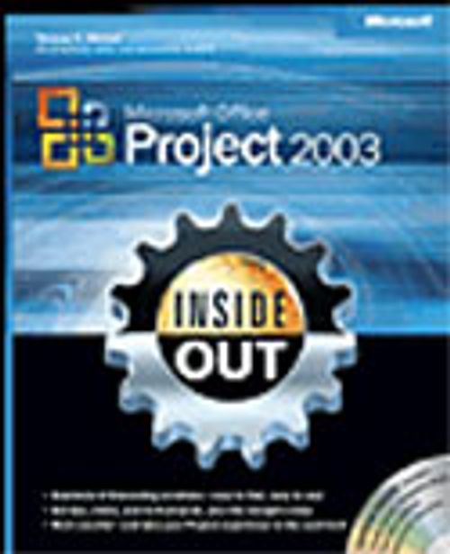 Microsoft® Office Project 2003 Inside Out
