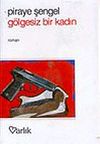 G&ouml;lgesiz Bir Kadın