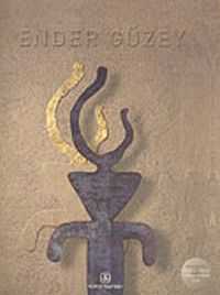 Ender Güzey: Çoklu Anlamların Rindi