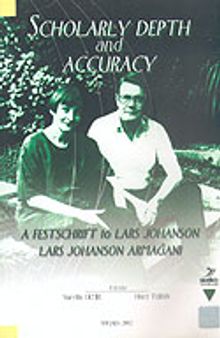 Scholarly Depth And Accuracy/A Festschrift To Lars Johanson Lars Johanson Armağanı