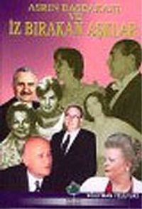 Asrın Başbakanı ve İz Bırakan Aşklar