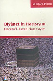 Diyanet'in Hacısıyım Hacerü'l-Esved Hastasıyım / 21-D-2