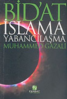Bid'at İslam'a Yabancılaşma Muhammed Gazali